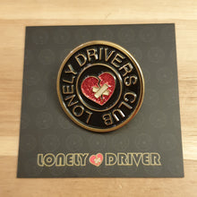 Load image into Gallery viewer, Lonely Drivers Club Pin
